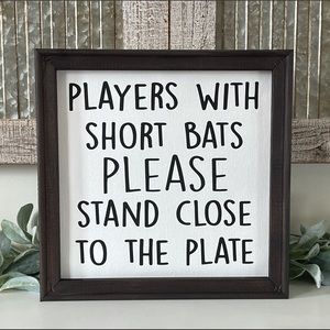 Players With Short Bats Please Stand Close To The Plate Wall Decor